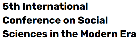 5th International Conference on Social Sciences in the Modern Era