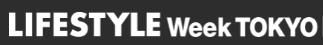 LIFESTYLE Week TOKYO