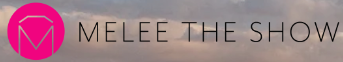 MELEE THE SHOW