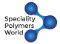 Specialty Polymers World