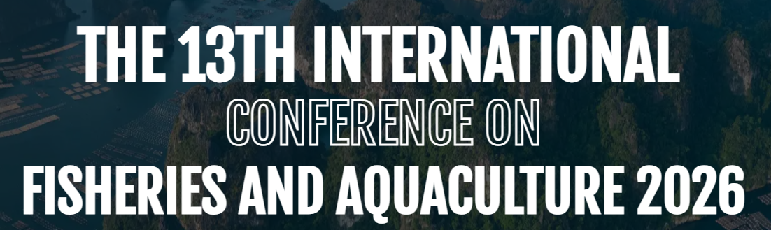 THE 13TH INTERNATIONAL CONFERENCE ON FISHERIES AND AQUACULTURE 2026