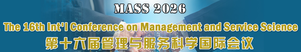 The 16th Int'l Conference on Management and Service Science(MASS 2026)