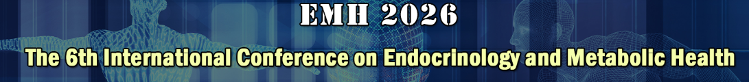 The 6th Int'l Conference on Endocrinology and Metabolic Health(EMH 2026)