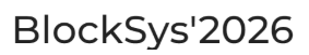 The 8th International Conference on Blockchain, Artificial Intelligence, and Trustworthy Systems (BlockSys’ 2026) logo