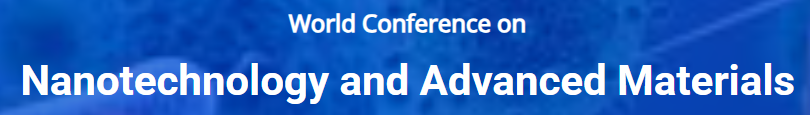Welcome to the World Conference on Nanotechnology and Advanced Materials